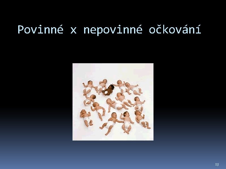 Povinné x nepovinné očkování 25 