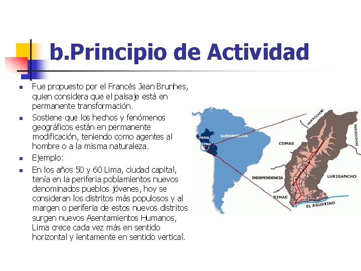 b. Principio de Actividad n n Fue propuesto por el Francés Jean Brunhes, quien b. Principio de Actividad n n Fue propuesto por el Francés Jean Brunhes, quien