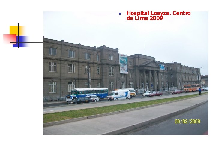 n Hospital Loayza. Centro de Lima 2009 n Hospital Loayza. Centro de Lima 2009