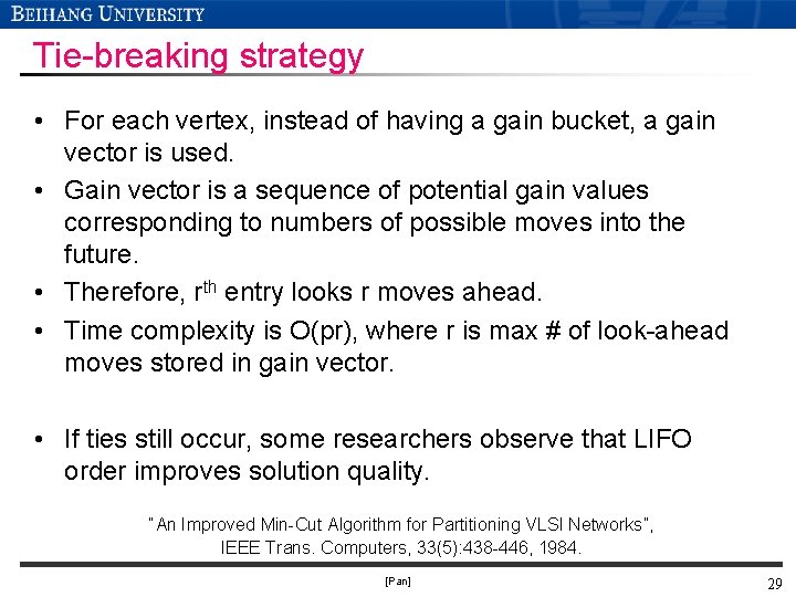 Tie-breaking strategy • For each vertex, instead of having a gain bucket, a gain