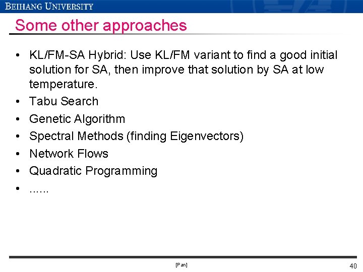 Some other approaches • KL/FM-SA Hybrid: Use KL/FM variant to find a good initial