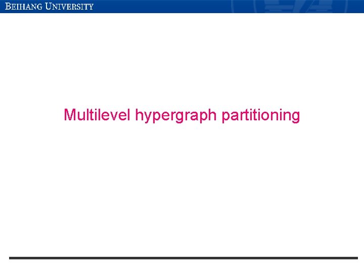 Multilevel hypergraph partitioning 