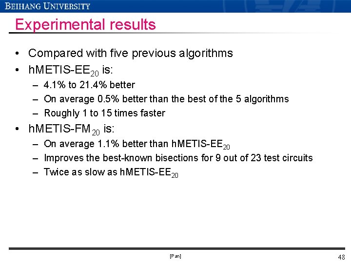 Experimental results • Compared with five previous algorithms • h. METIS-EE 20 is: –