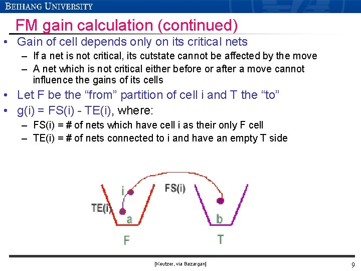 FM gain calculation (continued) • Gain of cell depends only on its critical nets