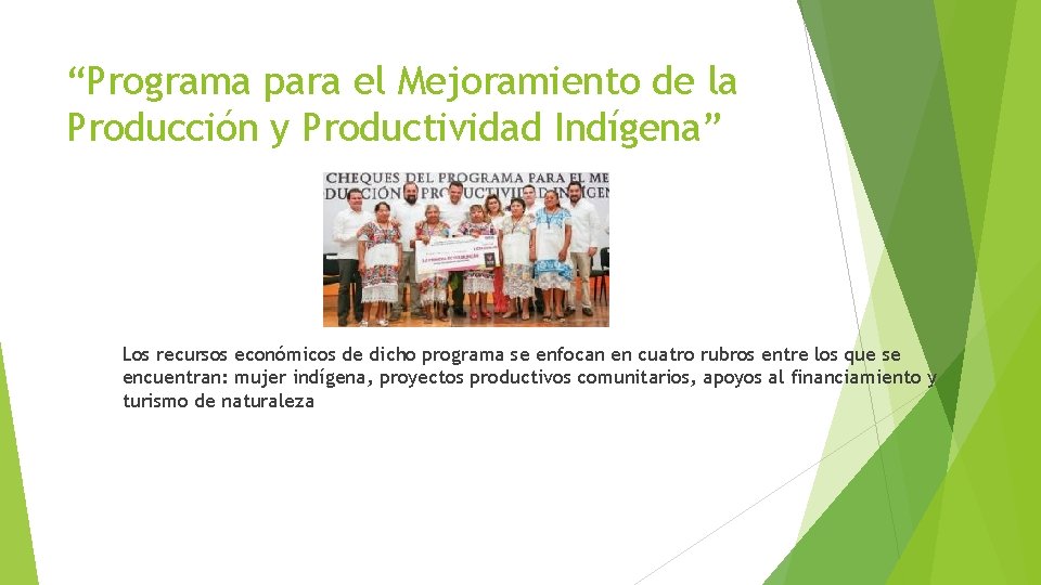 “Programa para el Mejoramiento de la Producción y Productividad Indígena” Los recursos económicos de
