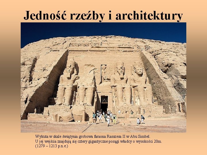 Jedność rzeźby i architektury Wykuta w skale świątynia grobowa faraona Ramzesa II w Abu