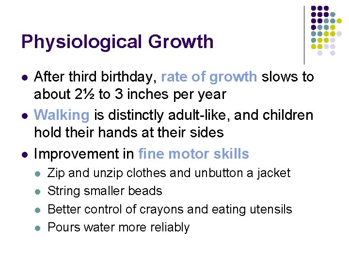 Physiological Growth l l l After third birthday, rate of growth slows to about