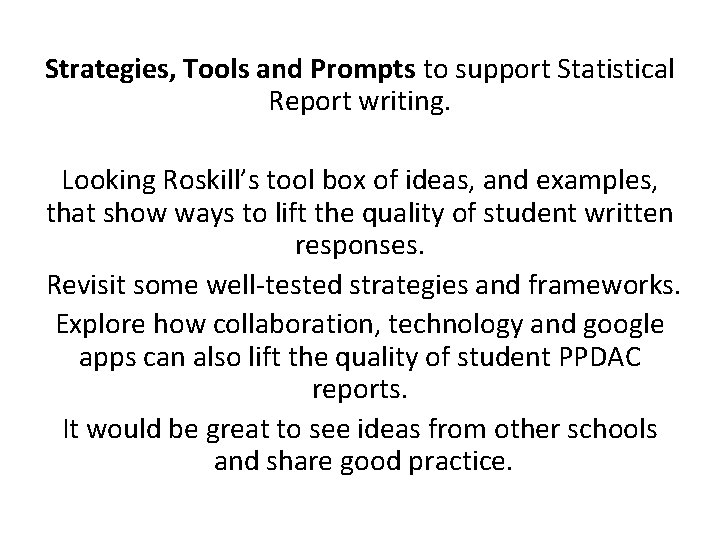 Strategies, Tools and Prompts to support Statistical Report writing. Looking Roskill’s tool box of