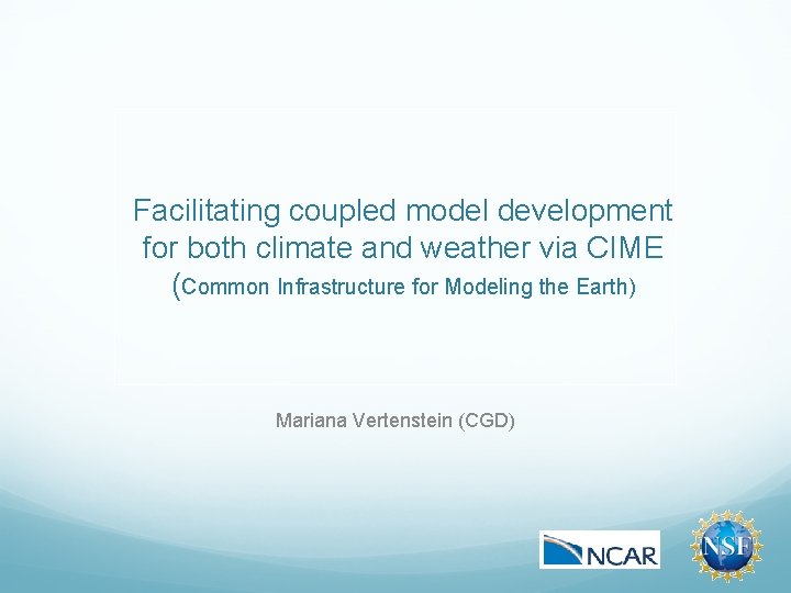 Facilitating coupled model development for both climate and weather via CIME (Common Infrastructure for
