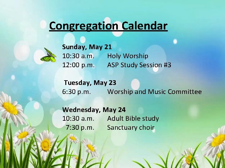 Congregation Calendar Sunday, May 21 10: 30 a. m. Holy Worship 12: 00 p.