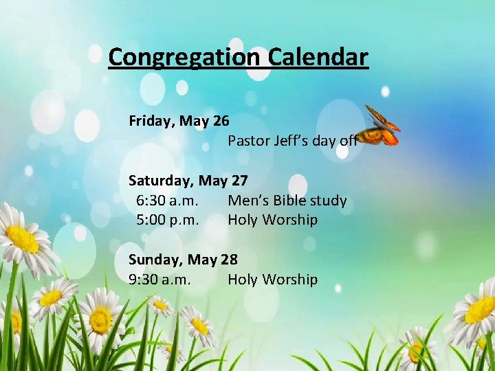 Congregation Calendar Friday, May 26 Pastor Jeff’s day off Saturday, May 27 6: 30