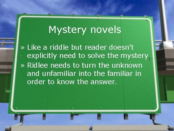 Mystery novels » Like a riddle but reader doesn’t explicitly need to solve the