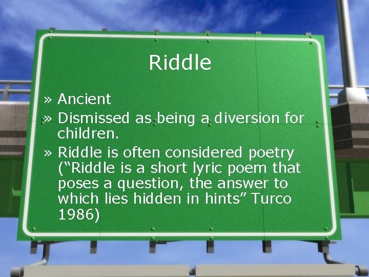 Riddle » Ancient » Dismissed as being a diversion for children. » Riddle is