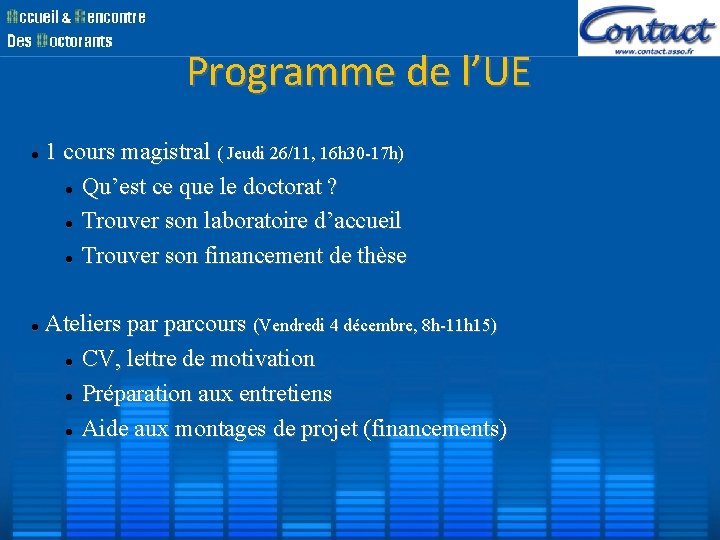 Programme de l’UE 1 cours magistral ( Jeudi 26/11, 16 h 30 -17 h) Programme de l’UE 1 cours magistral ( Jeudi 26/11, 16 h 30 -17 h)