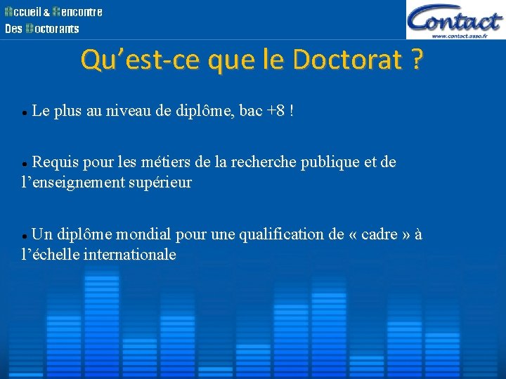 Qu’est-ce que le Doctorat ? Le plus au niveau de diplôme, bac +8 ! Qu’est-ce que le Doctorat ? Le plus au niveau de diplôme, bac +8 !