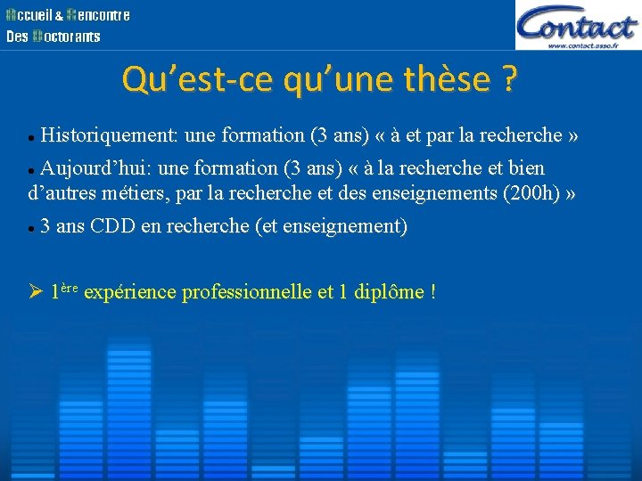 Qu’est-ce qu’une thèse ? Historiquement: une formation (3 ans) « à et par la Qu’est-ce qu’une thèse ? Historiquement: une formation (3 ans) « à et par la