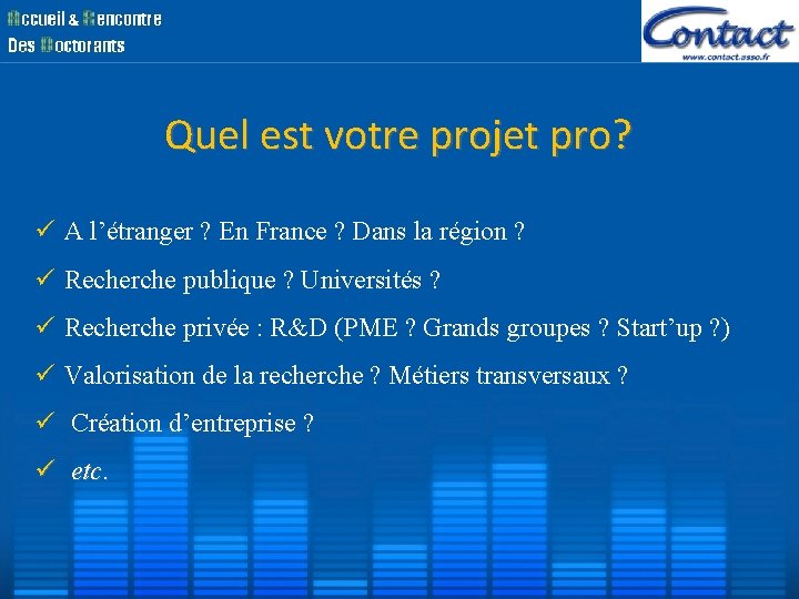 Quel est votre projet pro? A l’étranger ? En France ? Dans la région Quel est votre projet pro? A l’étranger ? En France ? Dans la région
