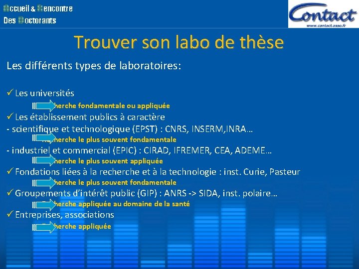 Trouver son labo de thèse Les différents types de laboratoires: Les universités Recherche fondamentale Trouver son labo de thèse Les différents types de laboratoires: Les universités Recherche fondamentale