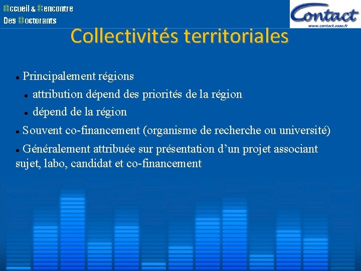 Collectivités territoriales Principalement régions attribution dépend des priorités de la région dépend de la Collectivités territoriales Principalement régions attribution dépend des priorités de la région dépend de la