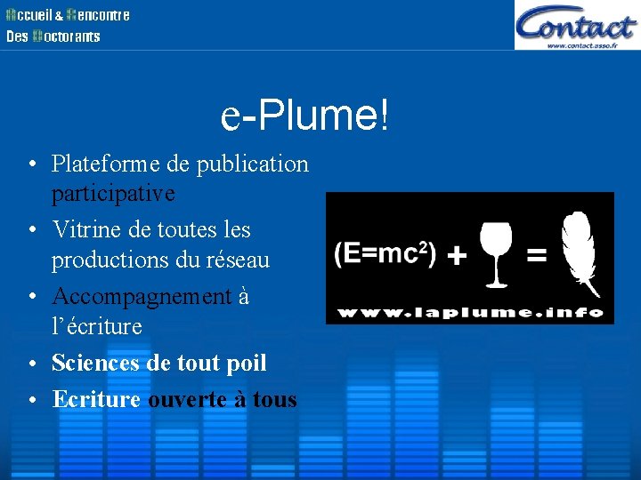 e-Plume! • Plateforme de publication participative • Vitrine de toutes les productions du réseau e-Plume! • Plateforme de publication participative • Vitrine de toutes les productions du réseau