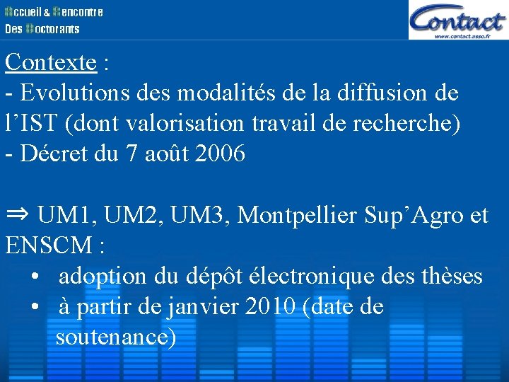 Contexte : - Evolutions des modalités de la diffusion de l’IST (dont valorisation travail Contexte : - Evolutions des modalités de la diffusion de l’IST (dont valorisation travail