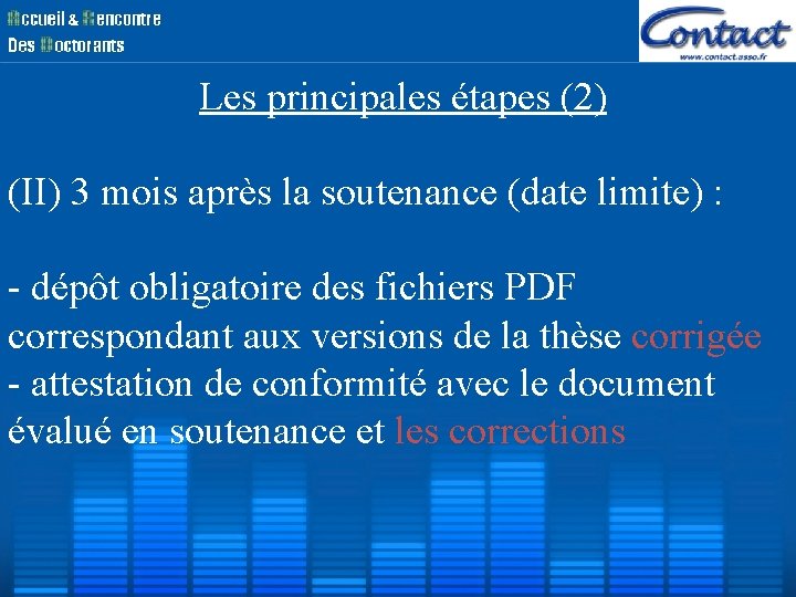 Les principales étapes (2) (II) 3 mois après la soutenance (date limite) : Les principales étapes (2) (II) 3 mois après la soutenance (date limite) :