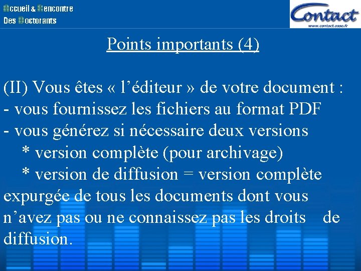 Points importants (4) (II) Vous êtes « l’éditeur » de votre document : Points importants (4) (II) Vous êtes « l’éditeur » de votre document :