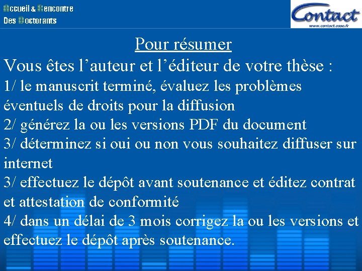 Pour résumer Vous êtes l’auteur et l’éditeur de votre thèse : 1/ le Pour résumer Vous êtes l’auteur et l’éditeur de votre thèse : 1/ le