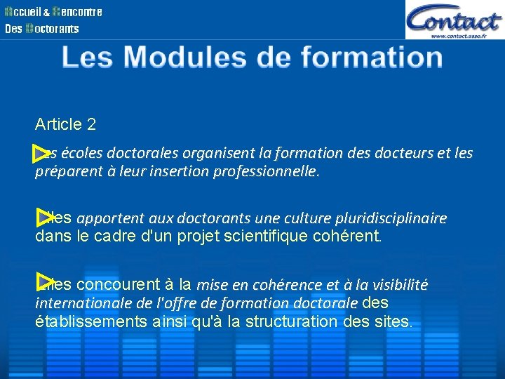Article 2 Les écoles doctorales organisent la formation des docteurs et les préparent à Article 2 Les écoles doctorales organisent la formation des docteurs et les préparent à