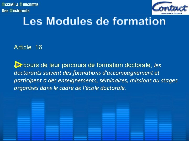 Article 16 Au cours de leur parcours de formation doctorale, les doctorants suivent des Article 16 Au cours de leur parcours de formation doctorale, les doctorants suivent des