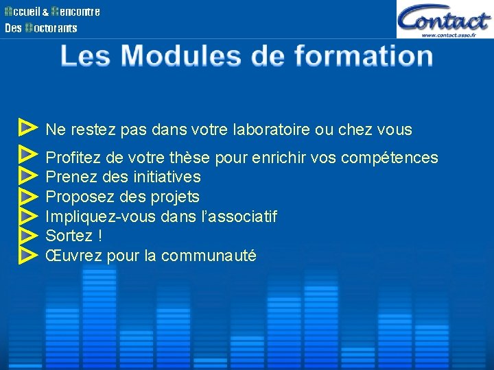 Ne restez pas dans votre laboratoire ou chez vous Profitez de votre thèse pour Ne restez pas dans votre laboratoire ou chez vous Profitez de votre thèse pour