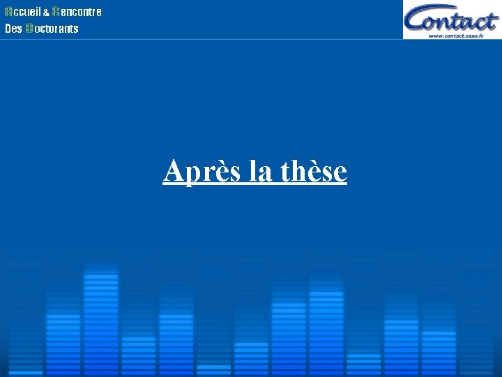 Après la thèse Après la thèse