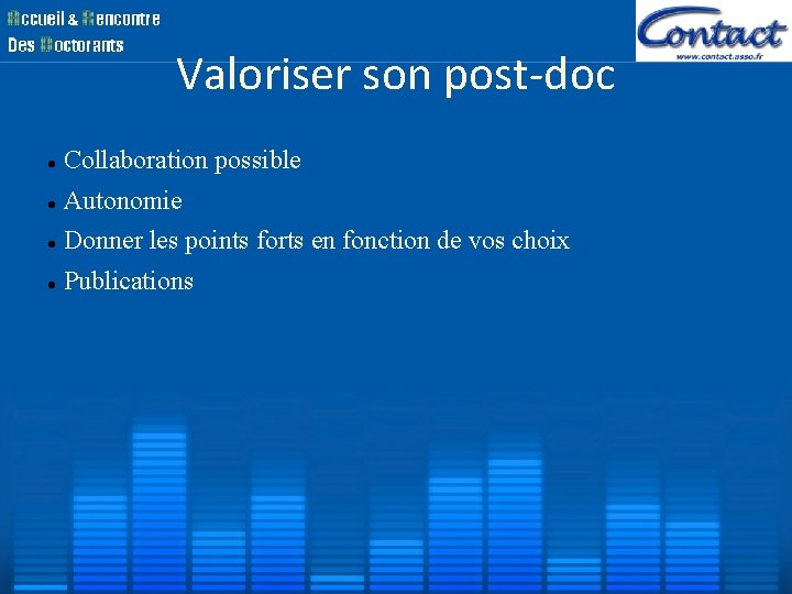 Valoriser son post-doc Collaboration possible Autonomie Donner les points forts en fonction de vos Valoriser son post-doc Collaboration possible Autonomie Donner les points forts en fonction de vos