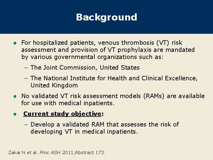 Background l For hospitalized patients, venous thrombosis (VT) risk assessment and provision of VT