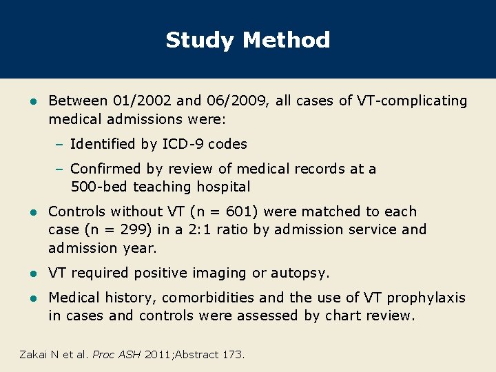 Study Method l Between 01/2002 and 06/2009, all cases of VT-complicating medical admissions were: