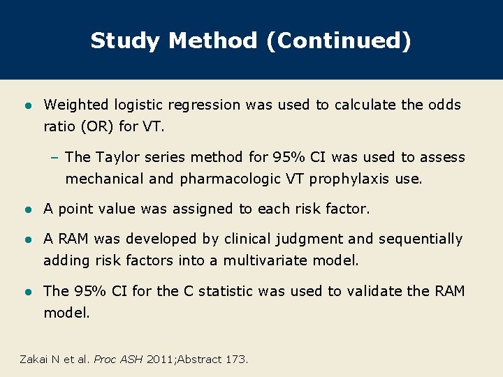 Study Method (Continued) l Weighted logistic regression was used to calculate the odds ratio