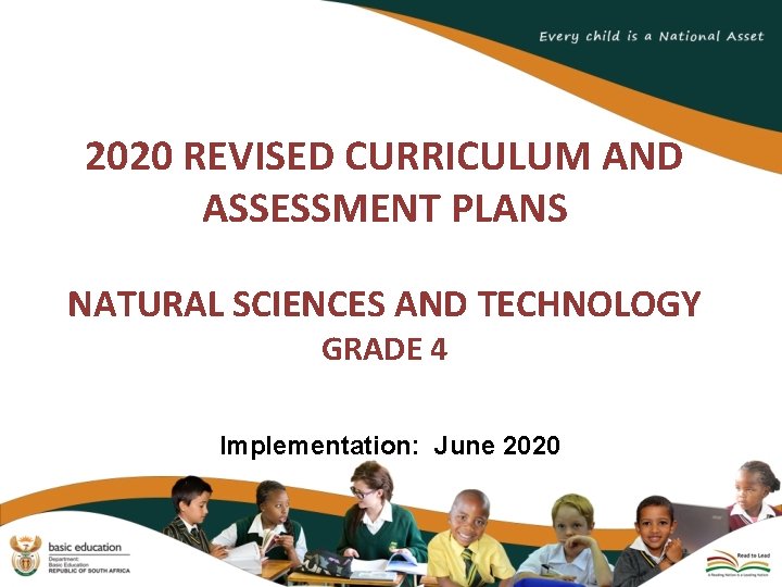 2020 REVISED CURRICULUM AND ASSESSMENT PLANS NATURAL SCIENCES AND TECHNOLOGY GRADE 4 Implementation: June