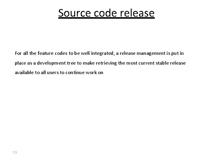 Source code release For all the feature codes to be well integrated, a release