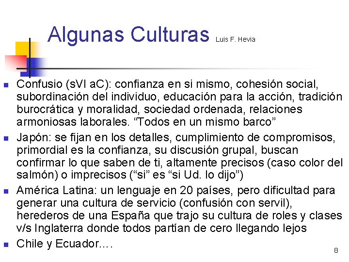 Algunas Culturas n n Luis F. Hevia F Confusio (s. VI a. C): confianza