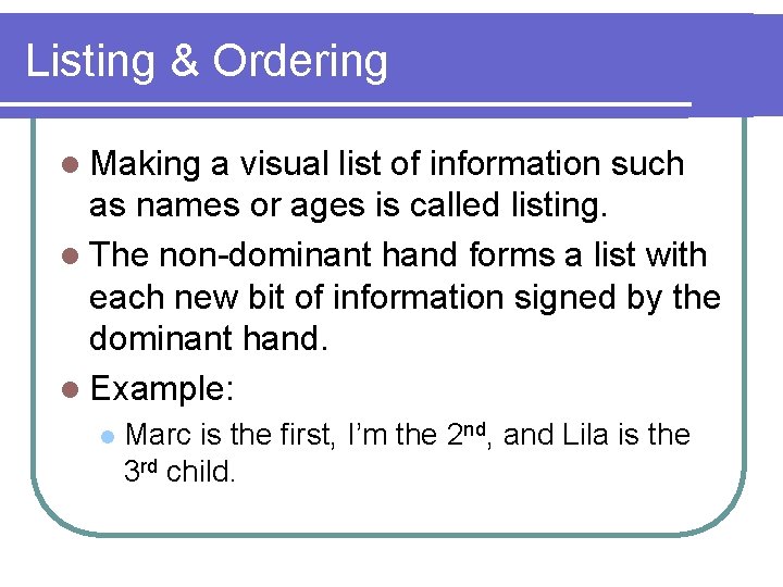 Listing & Ordering l Making a visual list of information such as names or
