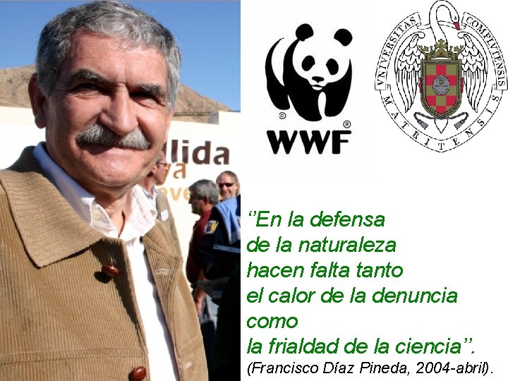 ‘’En la defensa de la naturaleza hacen falta tanto el calor de la denuncia