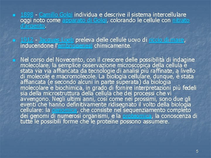 n n n 1898 - Camillo Golgi individua e descrive il sistema intercellulare oggi