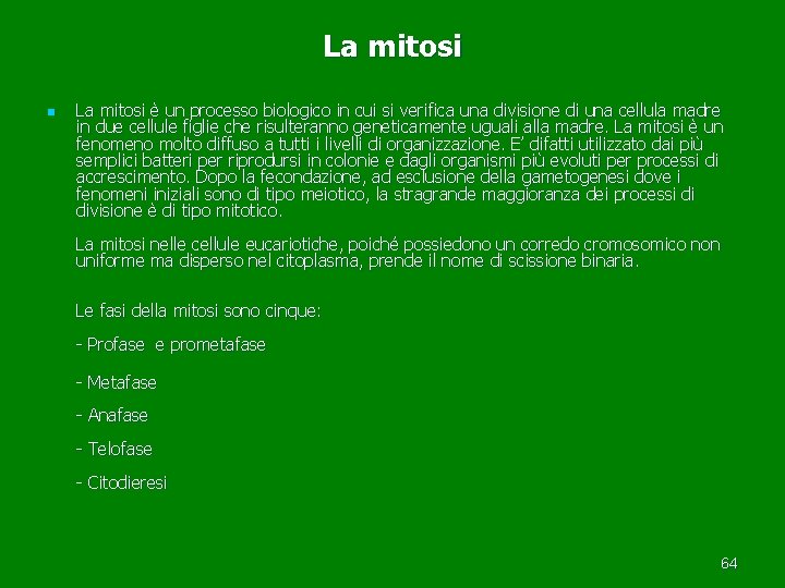 La mitosi n La mitosi è un processo biologico in cui si verifica una