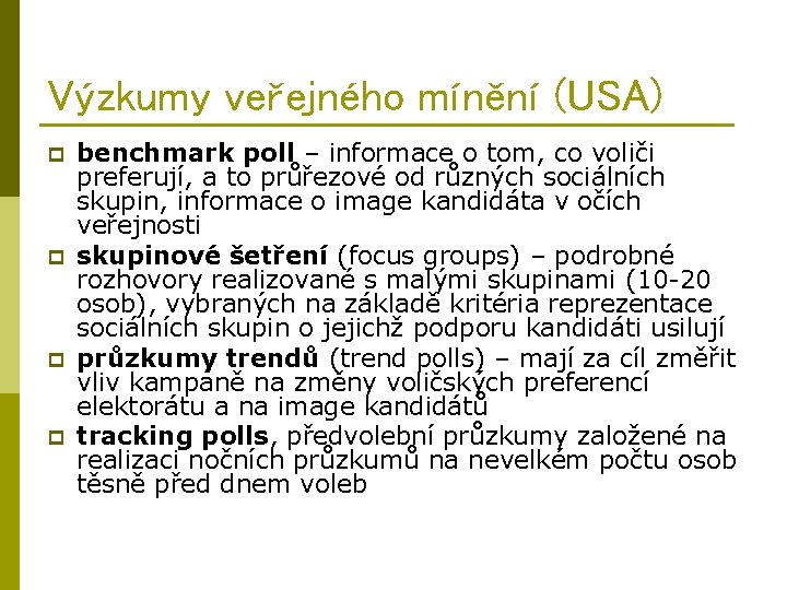 Výzkumy veřejného mínění (USA) p p benchmark poll – informace o tom, co voliči