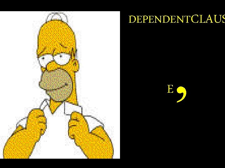 DEPENDENTCLAUS E , 