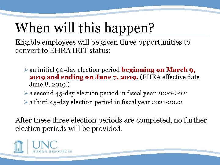 When will this happen? Eligible employees will be given three opportunities to convert to