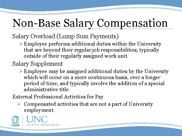 Non-Base Salary Compensation Salary Overload (Lump Sum Payments) Ø Employee performs additional duties within