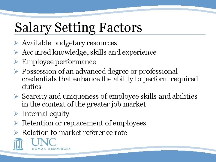 Salary Setting Factors Ø Ø Ø Ø Available budgetary resources Acquired knowledge, skills and