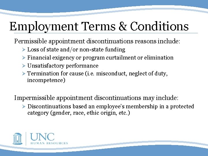 Employment Terms & Conditions Permissible appointment discontinuations reasons include: Ø Loss of state and/or