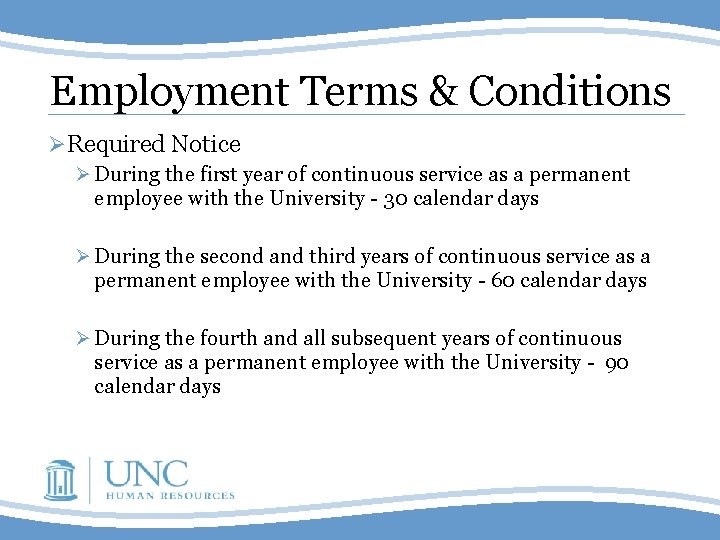 Employment Terms & Conditions Ø Required Notice Ø During the first year of continuous